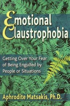 Paperback Emotional Claustrophobia: Getting Over Your Fear of Being Engulfed by People or Situations Book
