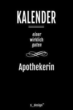 Kalender für Apotheker / Apothekerin: Immerwährender Kalender / 365 Tage Tagebuch / Journal [3 Tage pro Seite] für Notizen, Planung / Planungen / Planer, Erinnerungen, Sprüche (German Edition)