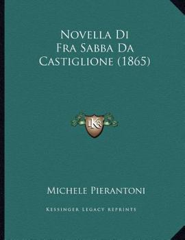 Paperback Novella Di Fra Sabba Da Castiglione (1865) [Italian] Book