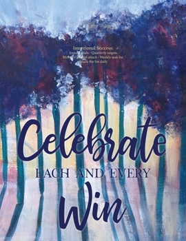 Paperback Celebrate Each and Every Win: An Intentional Success Planner Book