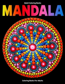 Paperback Adult Coloring Books: Mandala Coloring Books For Adults: Stress Relieving Mandala Designs Book