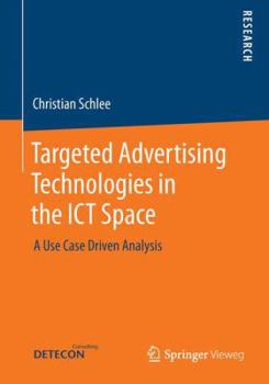 Paperback Targeted Advertising Technologies in the ICT Space: A Use Case Driven Analysis Book