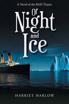 Paperback Of Night and Ice: A Novel of the RMS Titanic Book