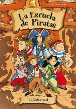 Escuela de Piratas 9. La Reina Azul - Book #9 of the Scuola dei pirati