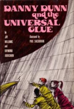 Danny Dunn and the Universal Glue - Book #15 of the Danny Dunn