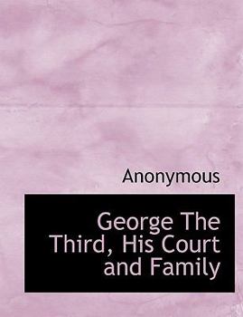 Paperback George the Third, His Court and Family Book