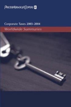 Paperback Corporate Taxes 2003-2004: Worldwide Summaries Book