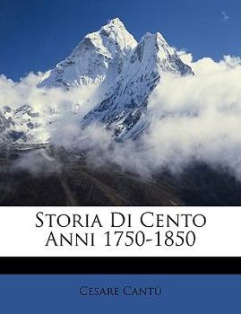 Paperback Storia Di Cento Anni 1750-1850 [Italian] Book