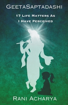 Paperback GeetaSaptadashi: 17 Life Matters As I Have Perceived Book