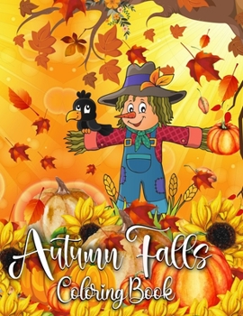 Paperback autumn falls coloring book: hello autumn adult coloring books New Collection autumn coloring books for adults Relaxing Country Landscapes and Cute Book