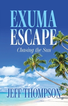 Paperback Exuma Escape: Chasing the Sun (The Ian Marshall Series) Book