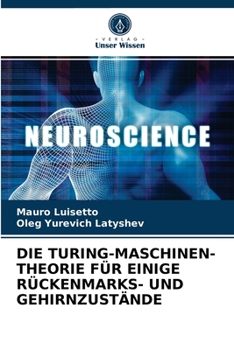 Paperback Die Turing-Maschinen-Theorie Für Einige Rückenmarks- Und Gehirnzustände [German] Book