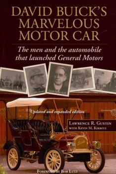 Paperback David Buick's Marvelous Motor Car: The Men and the Automobile that Launched General Motors (Updated 2013) Book