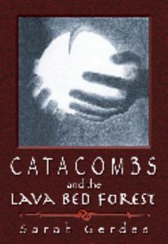 Catacombs and the Lava Bed Forest
