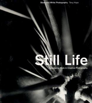 Paperback Still Life: Developing Style in Creative Photography Book