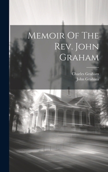 Hardcover Memoir Of The Rev. John Graham Book