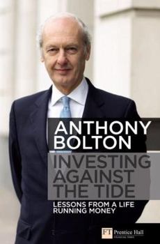 Hardcover Investing Against the Tide: Lessons from a Life Running Money Book