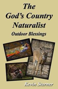 Paperback The God's Country Naturalist: Outdoor Blessings Book