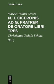 Hardcover M. T. Ciceronis AD Q. Fratrem de Oratore Libri Tres [Latin] Book