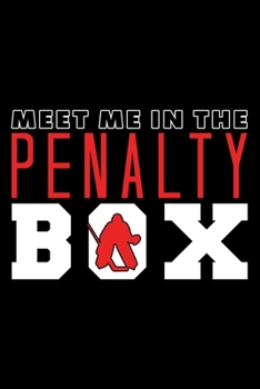MEET ME IN THE PENALTY BOX: Dot Grid Journal, Diary, Notebook, 6x9 inches with 120 Pages.