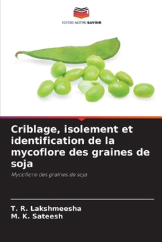 Paperback Criblage, isolement et identification de la mycoflore des graines de soja [French] Book