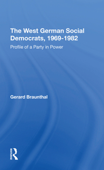 Paperback The West German Social Democrats, 1969-1982: Profile of a Party in Power Book