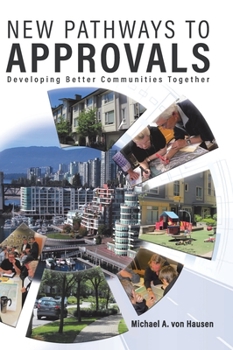 Hardcover New Pathways to Approvals: Developing Better Communities Together Book