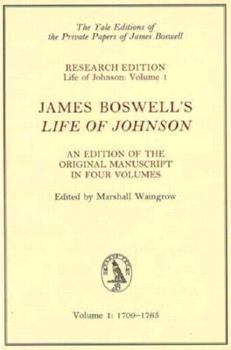 James Boswell's Life of Johnson: An Edition of the Original Manuscript, Volume 1: 1709-1765