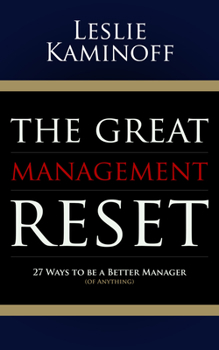 Paperback The Great Management Reset: 27 Ways to Be a Better Manager (of Anything) Book
