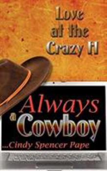 Always A Cowboy - Book #3 of the Love at the Crazy H
