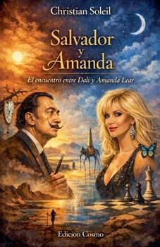 Salvador y Amanda: El encuentro entre Dalí y Amanda Lear (Spanish Edition)