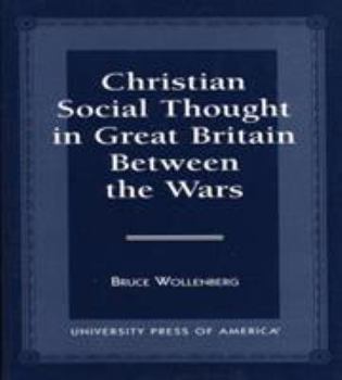 Paperback Christian Social Thought in Great Britain Between the Wars Book
