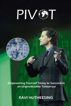 Pivot: Empowering Yourself Today to Succeed in an Unpredictable Tomorrow