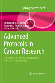 Advanced Protocols in Cancer Research: Translational Models for Antitumor and Anticancer Drug Discovery (Springer Protocols Handbooks)