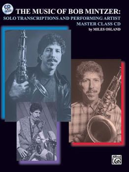 Paperback The Music of Bob Mintzer (Solo Transcriptions and Performing Artist Master Class): Saxophone, Book & Online Audio Book