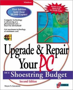 Paperback Upgrade and Repair Your PC on a Shoestring Budget, Second Edition: Get Maximum Technology at Minimum Cost Book