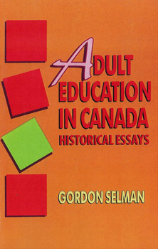 Adult Education in Canada: Historical Essays