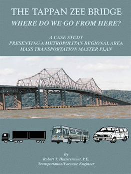 Paperback The Tappan Zee Bridge Where Do We Go from Here? Book