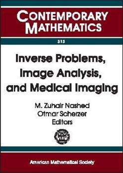 Paperback Inverse Problems, Image Analysis, and Medical Imaging: Ams Special Session on Interaction of Inverse Problems and Image Analysis, January 10-13, 2001, Book