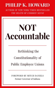 Hardcover Not Accountable: Rethinking the Constitutionality of Public Employee Unions Book