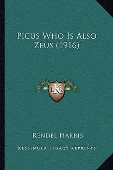 Paperback Picus Who Is Also Zeus (1916) Book