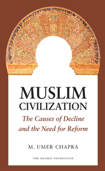 Paperback Muslim Civilization: The Causes of Decline and the Need for Reform Book