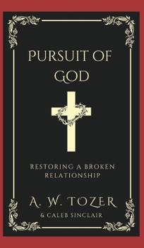 Hardcover Pursuit of God: Restoring a broken relationship Book