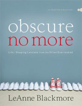 Paperback Obscure No More: Life-Shaping Lessons from the Often Overlooked Book