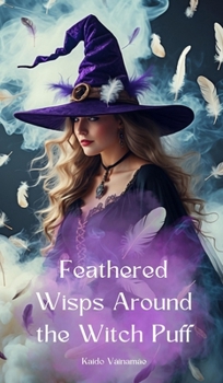 Hardcover Feathered Wisps Around the Witch Puff Book