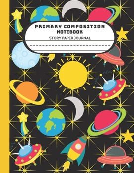 Paperback Primary Composition Notebook Story Paper Journal: Kindergarten Space Notebook/Journal Draw and Write Journal 119 Pages Book