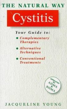 Paperback The Natural Way Cystitis: A Practical Guide to Orthodox and Complementary Treatment Book