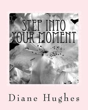 Paperback Step into your Moment: create the life you want Book