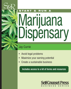 Paperback Start & Run a Marijuana Dispensary or Pot Shop: Wherever It Is Legal! Book