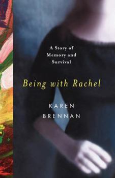 Paperback Being with Rachel: A Personal Story of Memory and Survival Book